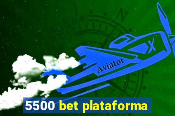 5500 bet plataforma